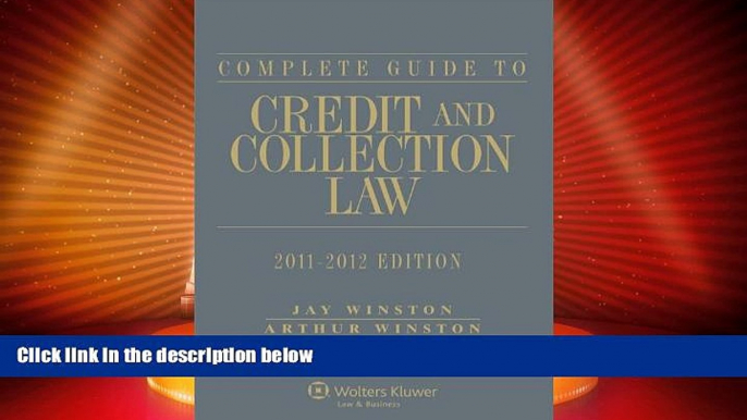 Big Deals  Complete Guide to Credit and Collection Law, 2011-2012 Edition (Complete Guide to