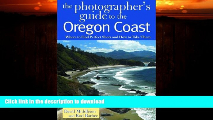 FAVORITE BOOK  The Photographer s Guide to the Oregon Coast: Where to Find Perfect Shots and How