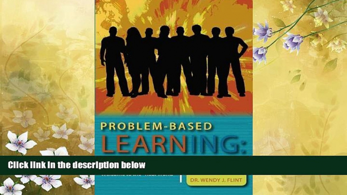 Choose Book Problem-based Learning: Welcome to the "Real World": A Teaching Model for Adult Learners