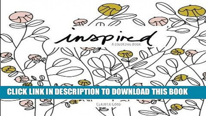 Read Now Inspired: A Coloring Book for Adults: Quotes And Illustrations To Encourage Your Heart