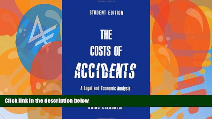 Big Deals  The Costs of Accidents: A Legal and Economic Analysis  Full Ebooks Most Wanted