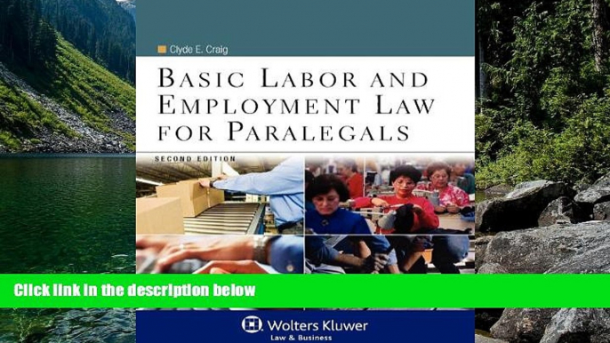 Big Deals  Basic Labor   Employment Law for Paralegals, Second Edition (Aspen College)  Full Read