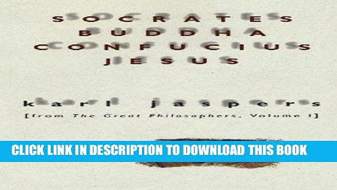 [EBOOK] DOWNLOAD Socrates, Buddha, Confucius, Jesus: From The Great Philosophers, Vol. 1 PDF