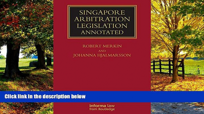 Big Deals  Singapore Arbitration Legislation: Annotated (Lloyd s Commercial Law Library)  Full