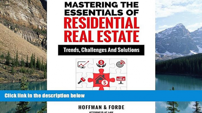 Big Deals  Mastering The Essentials Of Residential Real Estate: Trends, Challenges And Solutions