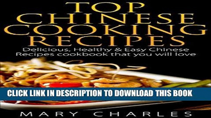 [Ebook] Top Chinese Cooking Recipes: Delicious, Healthy   Easy Chinese Recipes cookbook that you