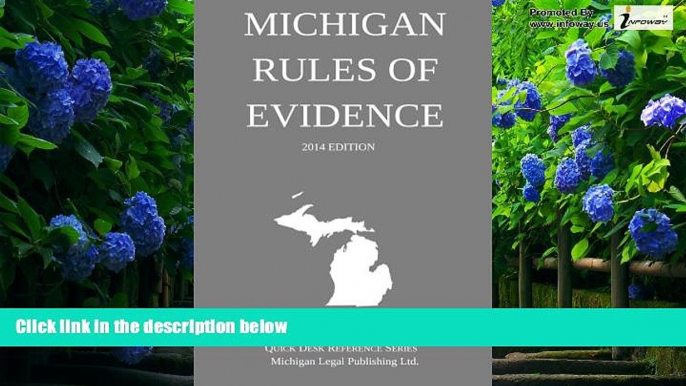 Books to Read  Michigan Rules of Evidence: Quick Desk Reference Series; 2014 Edition  Full Ebooks