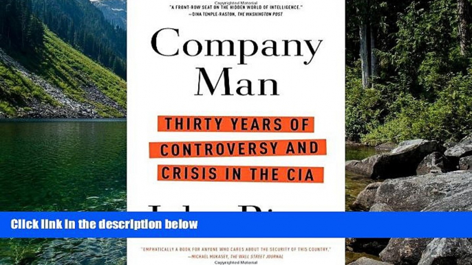 READ NOW  Company Man: Thirty Years of Controversy and Crisis in the CIA  Premium Ebooks Online