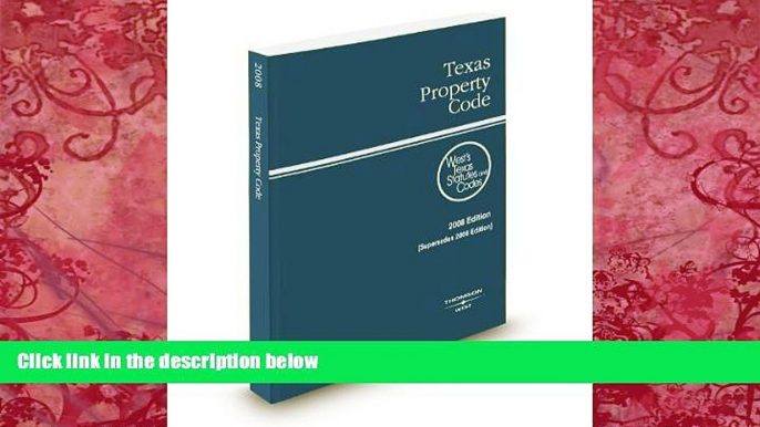 Big Deals  Texas Property Code, 2008 ed. (West s Texas Statutes and Codes)  Full Ebooks Best Seller