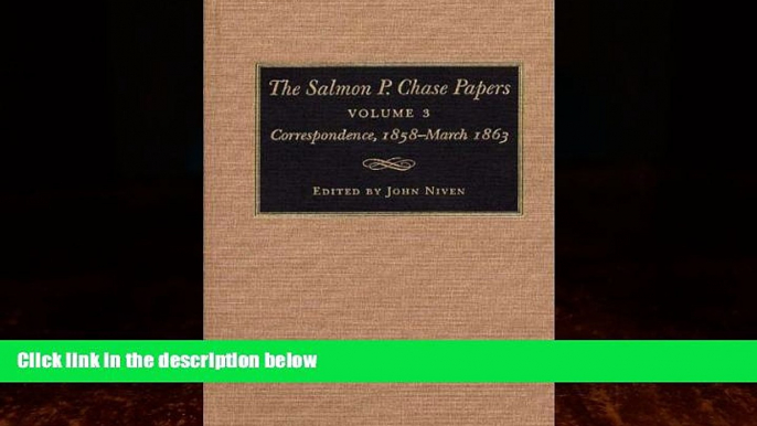 Big Deals  The Salmon P. Chase Papers: Correspondence, 1858-March 1863  Full Ebooks Most Wanted