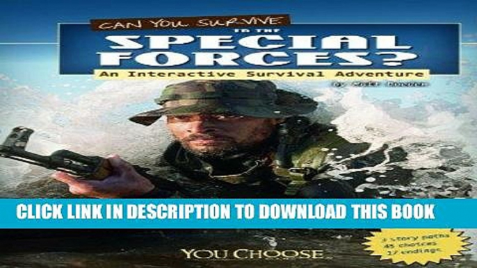 [New] Ebook Can You Survive in the Special Forces?: An Interactive Survival Adventure (You Choose: