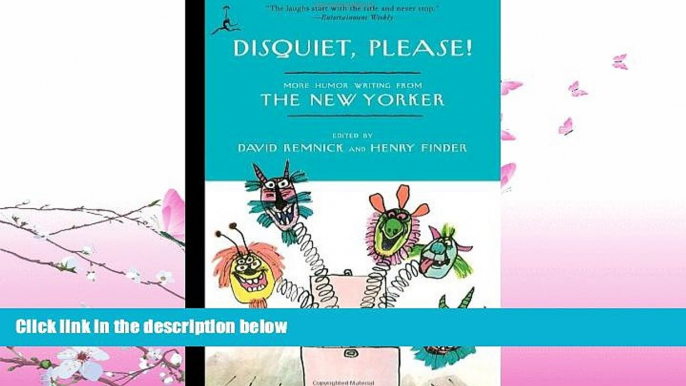 READ book  Disquiet, Please!: More Humor Writing from The New Yorker (Modern Library Paperbacks)