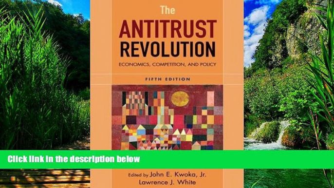 Big Deals  The Antitrust Revolution: Economics, Competition, and Policy  Best Seller Books Most