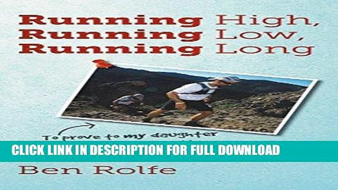 [New] Ebook Running High, Running Low, Running Long Free Read