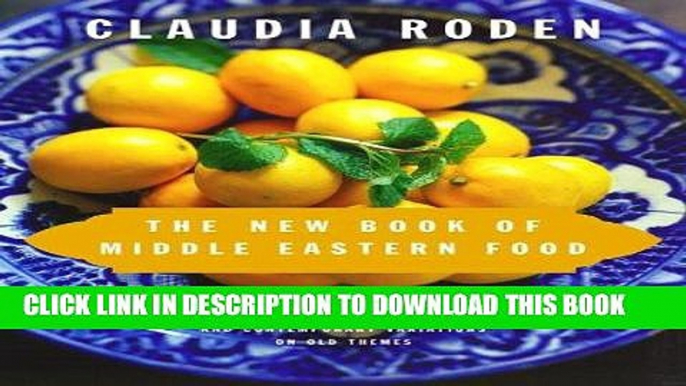 [PDF] The New Book of Middle Eastern Food: The Classic Cookbook, Expanded and Updated, with New