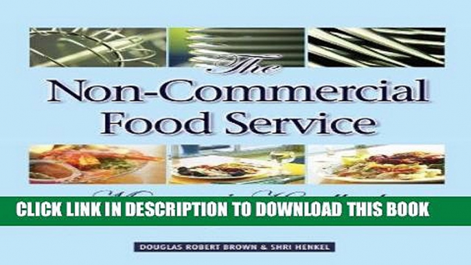 [PDF] The Non-Commercial Food Service Manager s Handbook: A Complete Guide for Hospitals, Nursing