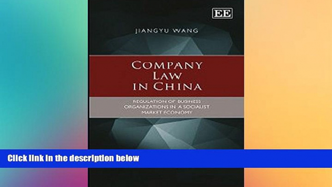 Must Have  Company Law in China: Regulation of Business Organizations in a Socialist Market