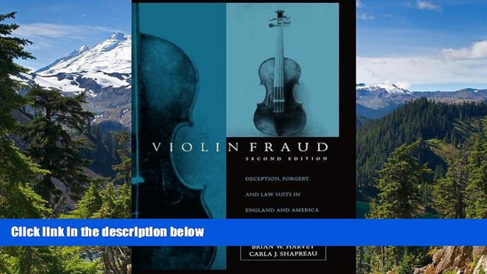 READ FULL  Violin Fraud: Deception, Forgery, Theft, and Lawsuits in England and America  Premium