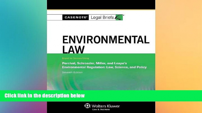 READ FULL  Casenote Legal Briefs: Environmental Law, Keyed to Percival, Schroeder, Miller, and