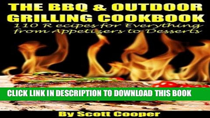 [PDF] The BBQ   Outdoor Grilling Cookbook:  110 Recipes for Everything from Appetizers to Desserts