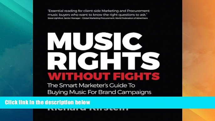 Big Deals  Music Rights Without Fights: The Smart Marketer s Guide To Buying Music For Brand