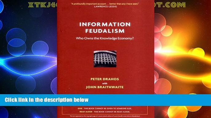 Big Deals  Information Feudalism: Who Owns the Knowledge Economy?  Best Seller Books Most Wanted