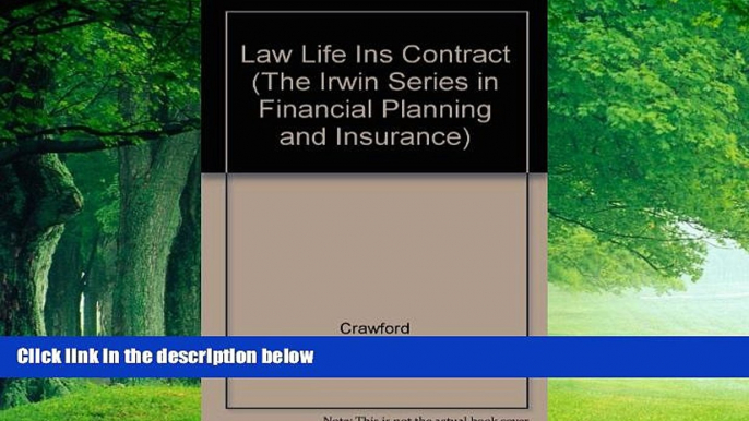 Books to Read  Law and the Life Insurance Contract (The Irwin Series in Financial Planning and