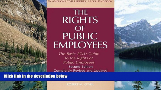 Big Deals  The Rights of Public Employees, Second Edition: The Basic ACLU Guide to the Rights of