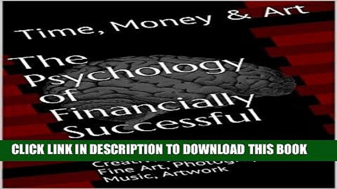 [PDF] The Psychology of Financially Successful Art: Creativity and Selling Fine Art, Photography,