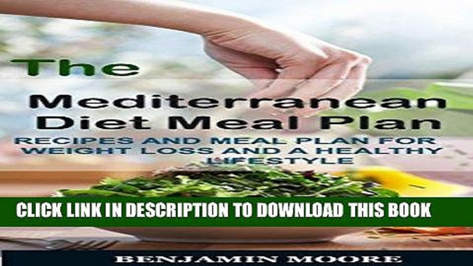 Ebook Mediterranean Diet Meal Plan: The Complete Guide - Recipes   Meal Plan for Weight loss and a