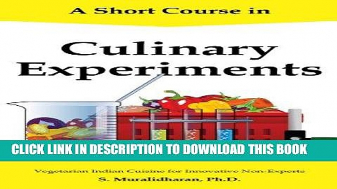 Ebook A Short Course in Culinary Experiments: Vegetarian Indian Cuisine for Innovative Non-Experts