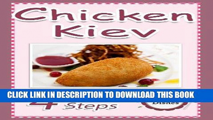 Best Seller Chicken Kiev (Taste Dishes Book 1) Free Read