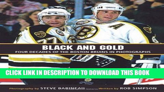 Ebook Black and Gold: Four Decades of the Boston Bruins in Photographs Free Read