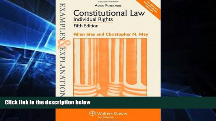 Must Have  Constitutional Law - Individual Rights: Examples   Explanations, Fifth Edition  READ