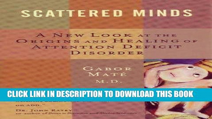 Best Seller Scattered Minds a New Look At the Origins and Healing of Attention Deficit Disorder