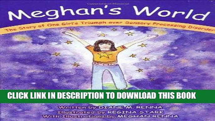 Best Seller Meghan s World: The Story of One Girl s Triumph over Sensory Processing Disorder Free