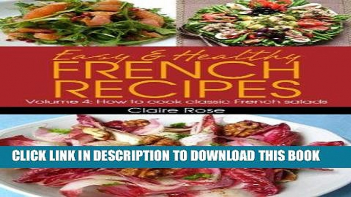 Ebook Easy   Healthy French Recipes Volume 4: How to cook classic French salads Free Download