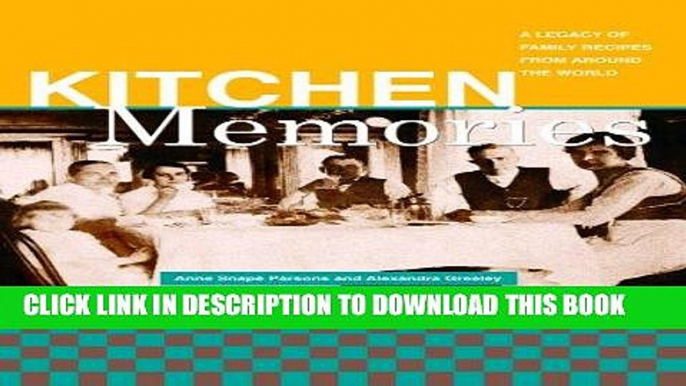 [PDF] Kitchen Memories: A Legacy of Family Recipes from Around the World (Capital Lifestyles) Full