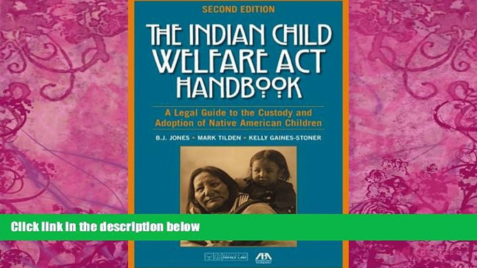 Books to Read  The Indian Child Welfare Act Handbook: A Legal Guide to the Custody and Adoption of