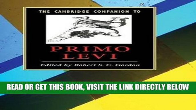 [READ] EBOOK The Cambridge Companion to Primo Levi (Cambridge Companions to Literature) ONLINE