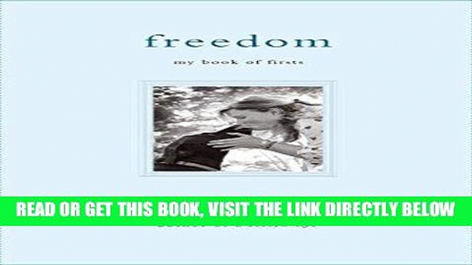 [READ] EBOOK Freedom: My Book of Firsts ONLINE COLLECTION