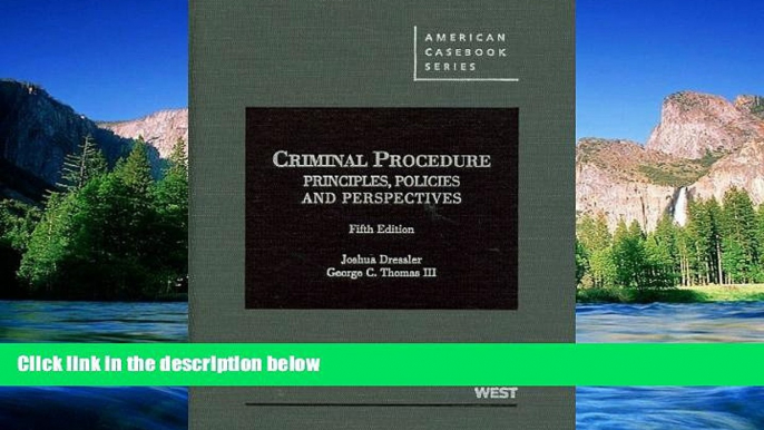 Must Have  Criminal Procedure: Principles, Policies and Perspectives, 5th (American Casebook)