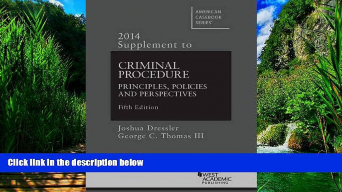 Books to Read  Criminal Procedure, Principles, Policies and Perspectives, 5th, 2014 Supplement