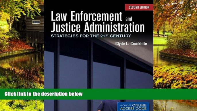 READ FULL  Law Enforcement And Justice Administration: Strategies For The 21St Century  Premium