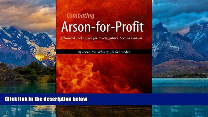 Big Deals  Combating Arson-For-Profit: Advanced Techniques for Investigators  Full Ebooks Most