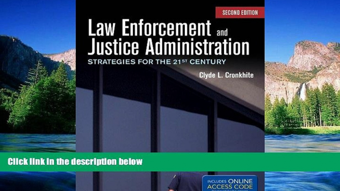 Must Have  Law Enforcement And Justice Administration: Strategies For The 21St Century  Premium