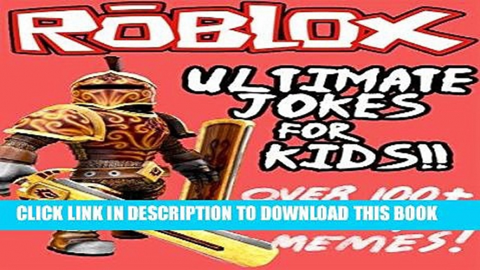 [Free Read] Roblox: Ultimate Jokes   Memes for Kids! Over 100+ Hilarious Clean Roblox Jokes!