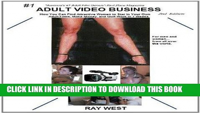 [Ebook] Adult Video Business: How You Can Find Attractive Women to Star in Your Own Adult Films,