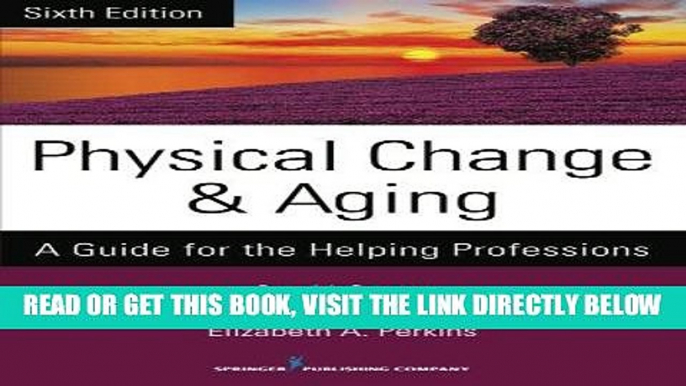 Best Seller Physical Change and Aging, Sixth Edition: A Guide for the Helping Professions Free Read