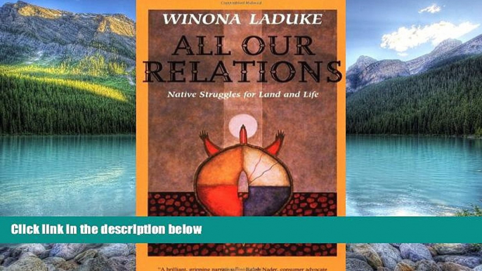 Books to Read  All Our Relations: Native Struggles for Land and Life  Full Ebooks Most Wanted